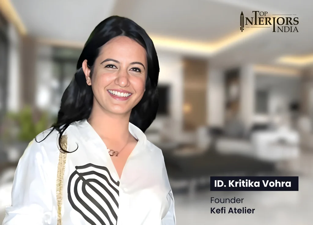 Kritika Vohra- Top Interior Designers in India