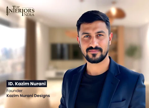 Kazim Nurani- Top Interior Designers in India