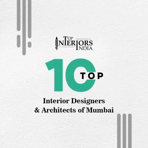 Top 10 Interior Designers & Architects of Mumbai