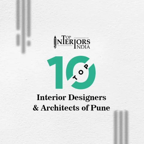 Top 10 Interior Designers & Architects of Pune